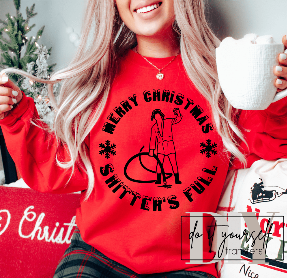 Merry Christmas Shitter's full SINGLE COLOR BLACK size ADULT DTF TRANSFERPRINT TO ORDER - Do it yourself Transfers