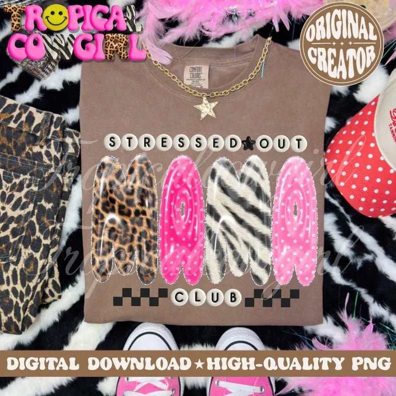RTS STRESSED OUT MAMA CLUB DTF DIRECT TO FILM transfers ADULT 10X11.5 - Do it yourself Transfers