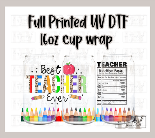 RTS BEST TEACHER EVER UV DTF 16 oz Libbey cup wrap