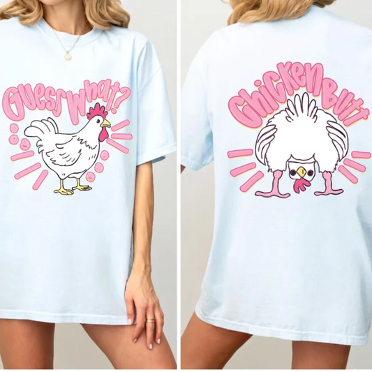 RTS GUESS WHAT CHICKEN BUTT DTF DIRECT TO FILM transfers ADULT 10X11.5 INCLUDES FRONT AND BACK