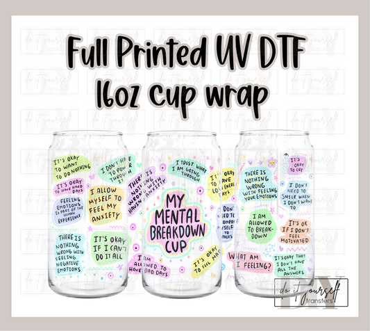 RTS My Mental breakdown cup UV DTF 16 oz Libbey cup wrap
