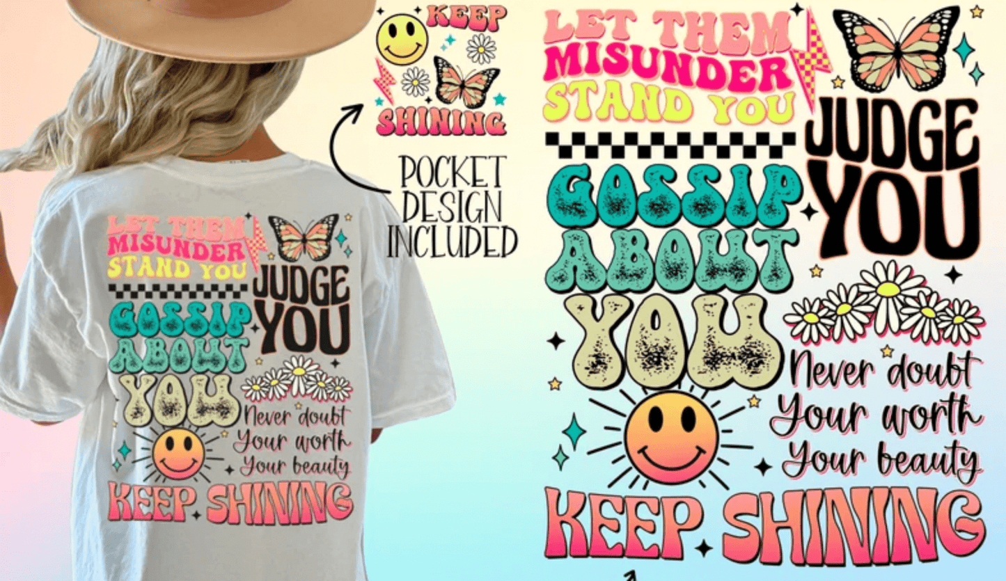Let them misunderstand you, Judge you, Gossip about you never doubt your worth DTF TRANSFER PRINT TO ORDER 712 - Do it yourself Transfers