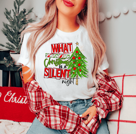 What I want for Christmas is a silent night Christmas tree DTF size ADULT DTF TRANSFER PRINT TO ORDER - Do it yourself Transfers