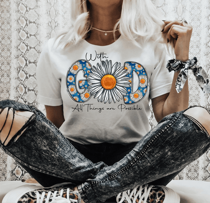 With GOD all things are possible SUNFLOWER size ADULT DTF TRANSFERPRINT TO ORDER - Do it yourself Transfers
